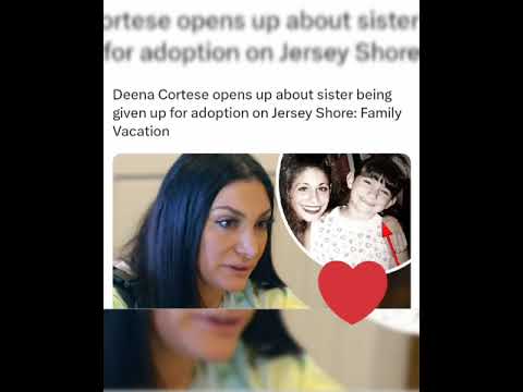 Deena Cortese opens up about sister being given up for adoption on Jersey Shore: Family Vacation