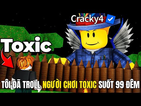 Tôi Đã Troll Người Chơi TOXIC Suốt 99 Đêm Trong Roblox 99 Night In The Forest!!