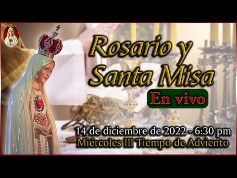 Rosario y Santa Misa  Miércoles 14 de diciembre 6:30 PM | Caballeros de la Virgen