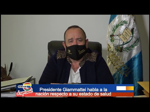 Presidente Giammattei habla a la nación respecto a su estado de salud