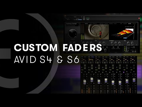 Custom Faders for Avid S4 and S6