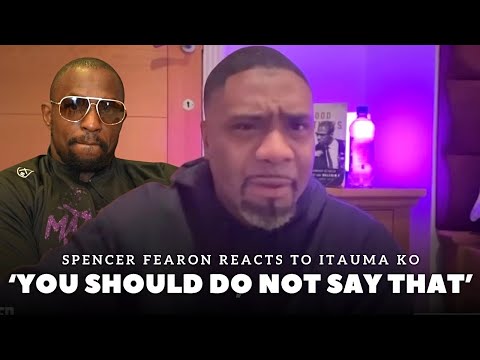 ‘PLEASE STOP & DON’T SAY THAT’ Spencer Fearon DOES NOT HOLD BACK ON MOSES ITAUMA KO OF DILLIAN WHYTE