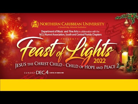 NCU Feast of Lights 2022  | Jesus the Christ Child - Child of Hope and Peace 2 | December 4, 2022