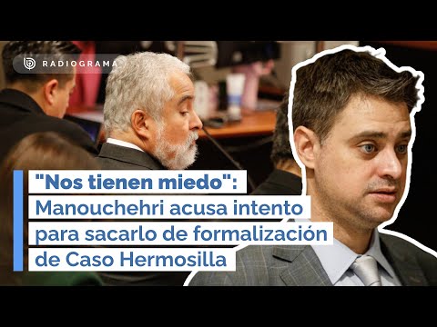 Nos tienen miedo: Manouchehri acusa intento para sacarlo de formalización de Caso Hermosilla