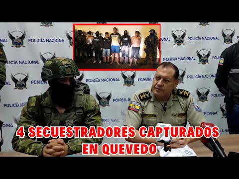 Fuerzas Armadas y Policía Nacional capturan a 4 secuestradores en Quevedo