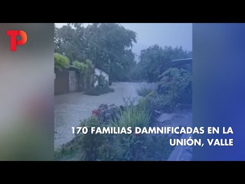 170 familias damnificadas en la Unión, Valle | 01.05. 2023 | TP Noticias