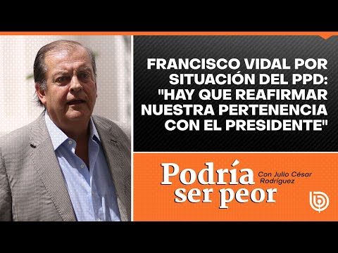 Francisco Vidal por situación del PPD: Hay que reafirmar nuestra pertenencia con el Presidente