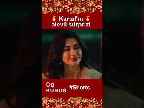 Üç Kuruş | Kartal'ın Alevli Sürprizi 🔥🔥 #Shorts