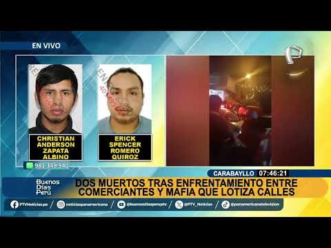 Dos muertos tras enfrentamientos entre comerciantes y mafia que lotiza calles en Carabayllo