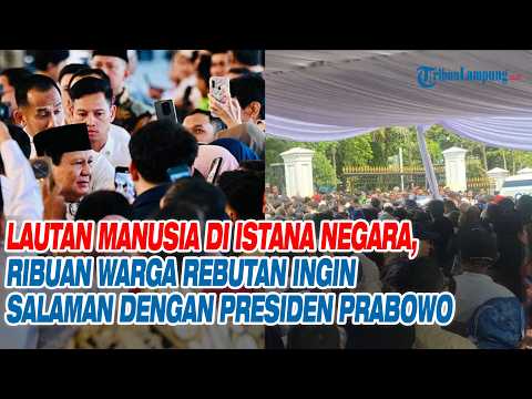 Lautan Manusia di Istana Negara, Ribuan Warga Rebutan Ingin Salaman dengan Presiden Prabowo