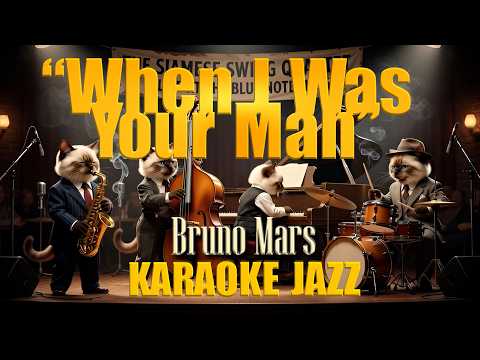 KARAOKE JAZZ When I Was Your Man (Bruno Mars) Karaoke Jazz SiameseCat
