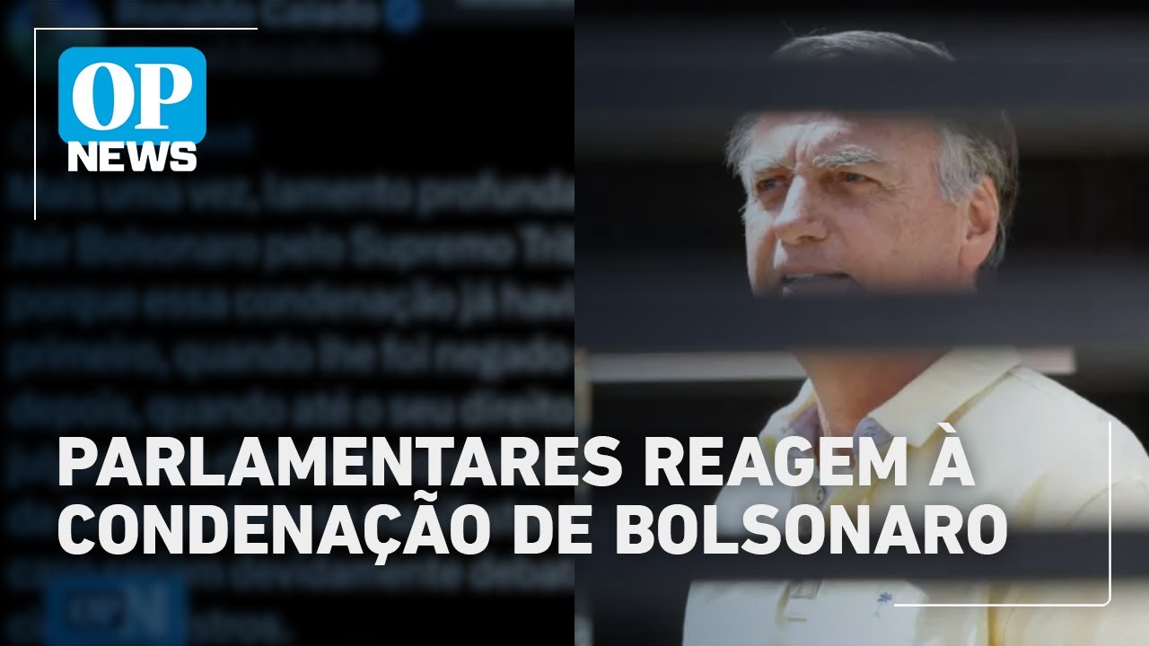 Parlamentares da direita e da esquerda repercutem condenação de Bolsonaro | O POVO News