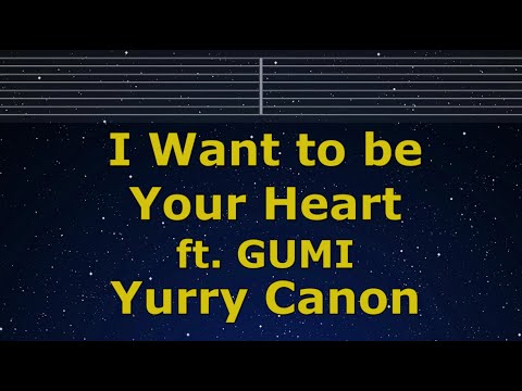 Karaoke♬ I Want to be Your Heart ft. GUMI - Yurry Canon【No Guide Melody】 Lyric Romanized