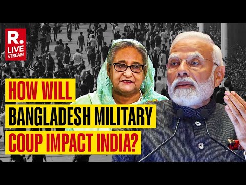 LIVE: How Will Sheikh Hasina’s Resignation & Bangladesh Military Coup Impact India?