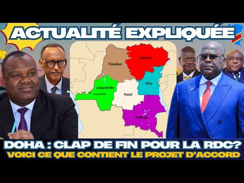 ACTU EXPLIQUEE 18.08 - DOHA : CLAP DE FIN POUR LA RDC? VOICI CE QUE CONTIENT LE PROJET D'ACCORD