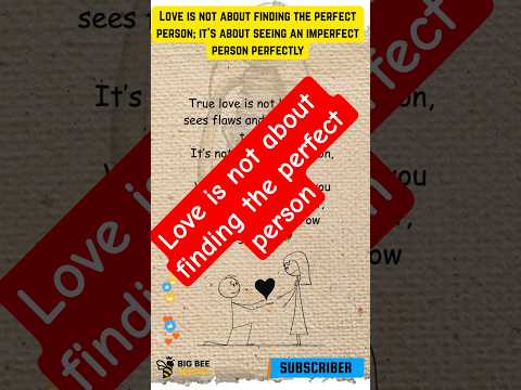 Love is not about finding the perfect person | #truelove #emotionalquotes  #relationshipgoals #short