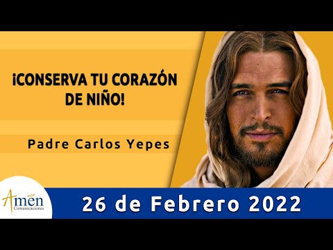 Evangelio De Hoy Sábado 26 Febrero 2022 l Padre Carlos Yepes l Biblia l   Marcos 10,13-16 | Católica