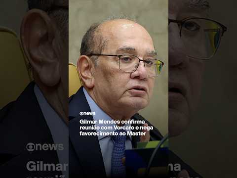 Gilmar Mendes confirma reunião com Vorcaro e nega favorecimento ao Master