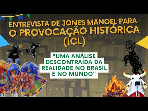 Entrevista de Jones Manoel para o Provocação Histórica(ICL)