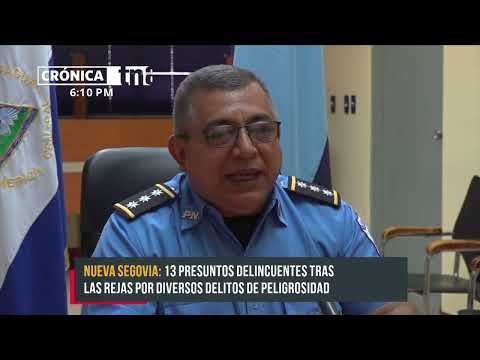 13 presuntos delincuentes de Nueva Segovia tras las rejas - Nicaragua