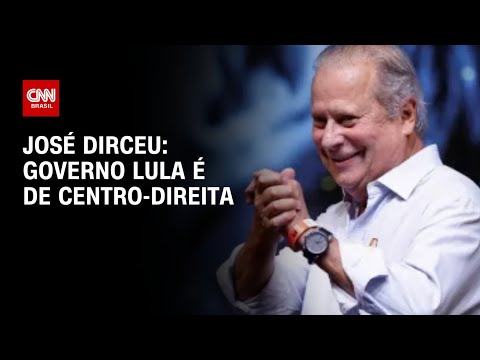 José Dirceu: Governo Lula é de centro-direita | CNN 360º