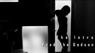 Fred The Godson - The Intro