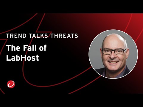 The Fall of LabHost | #TrendTalksThreats