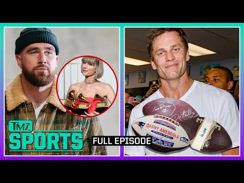 Taylor Swift Misses Grammy Awards & Brady's Super Bowl Pass Auction | TMZ Sports Full Ep - 1/31/24