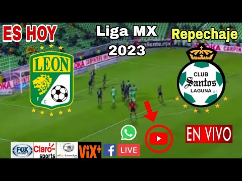 León vs. Santos en vivo, donde ver, a que hora juega León vs. Santos repechaje 2023