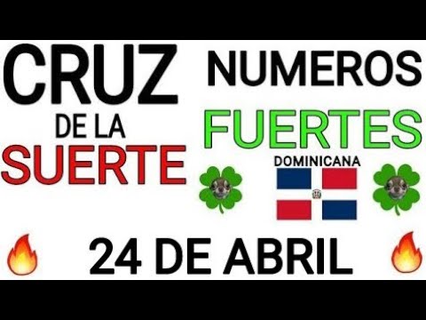 Cruz de la suerte y numeros ganadores para hoy 24 de Abril para República Dominicana