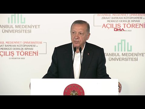 Cumhurbaşkanı Erdoğan, İstanbul Medeniyet Üniversitesi'ndeki açılışta konuştu