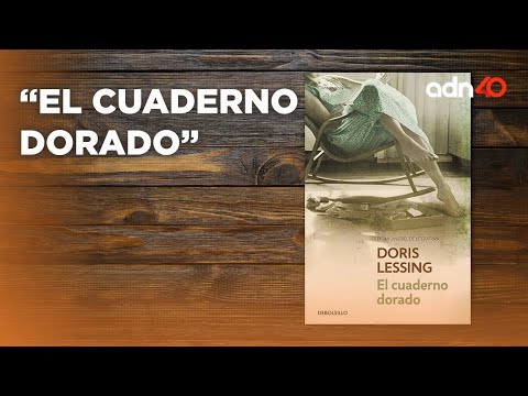 El Cuaderno Dorado de Doris Lessing | Recomendacio?n literaria Claudia Marcucetti
