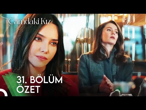 Camdaki Kız 31. Bölüm Özet