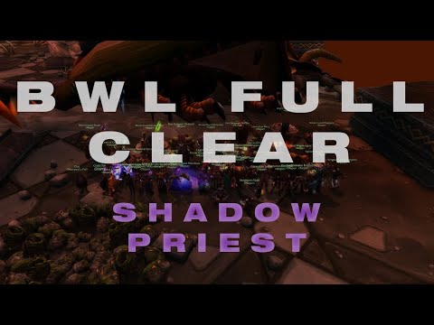 Blackwing Lair -  Full Clear - Shadow Priest POV - Kala