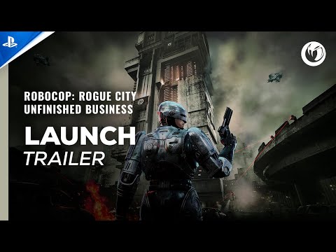 RoboCop: Rogue City - Unfinished Business - Launch Trailer | PS5 Games