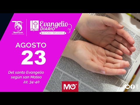 Lectura y reflexión | 23 de agosto 2024 | Del santo Evangelio según san Mateo: 22, 34-40.