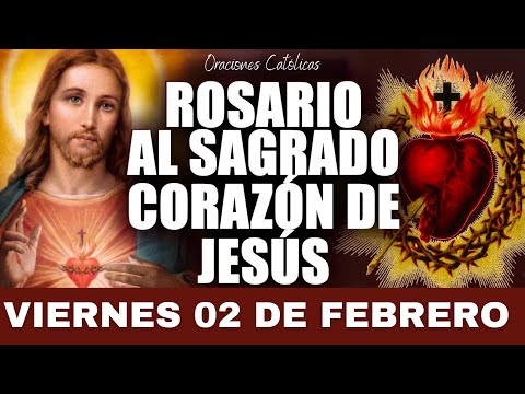 Rosario al Sagrado Corazon de Jesus - Viernes 2 de febrero - Sagrado Corazón de Jesús ?