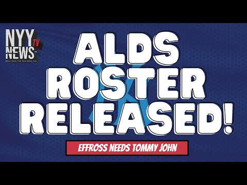 The Yankees Release The ALDS Roster... Effross Needs TJ