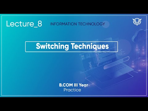 Switching Techniques - Information Technology - Lecture_8