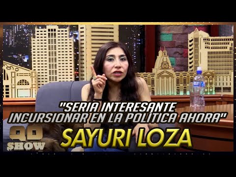 Sayuri Loza - Seria interesante incursionar en la política ahora