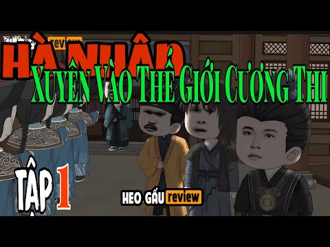 (Tập 1) Hà Nhân Xuyên Không Vào Thế Giới Cương Thi Của CỬU THÚC | Heo Gấu review 