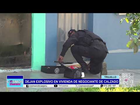 Trujillo: lanzan explosivo en bolsa de regalo en vivienda de El Porvenir