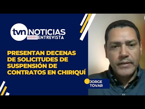 Presentan decenas  de solicitudes de suspensión de contratos en Chiriquí