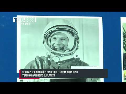 Conmemoran en Nicaragua la hazaña del cosmonauta ruso Yuri Gagarin