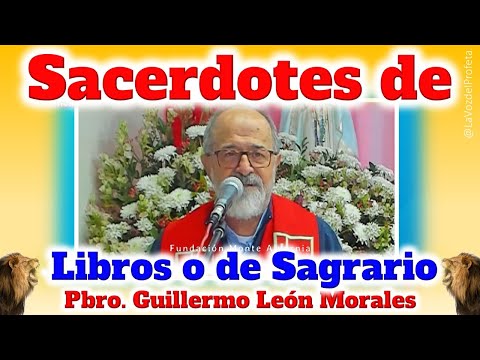SACERDOTES DE LIBROS O DE SAGRARIO - Reflexión Padre Guillermo León Morales