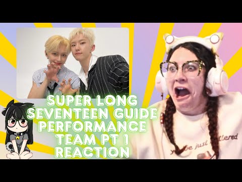 SUPER LONG SEVENTEEN GUIDE 2023 - PERFORMANCE TEAM Part 1 REACTION