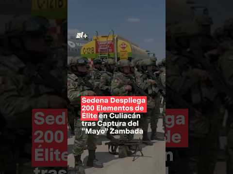 Sedena despliega 200 elementos de élite en Culiacán - N+ #shorts