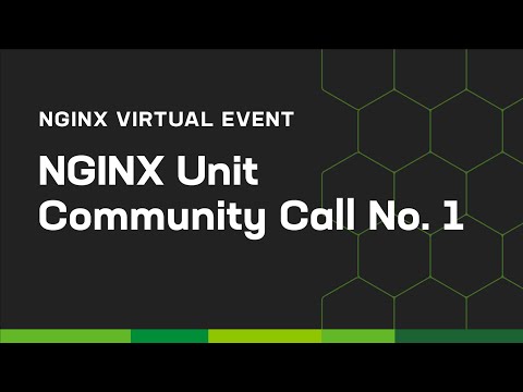 NGINX Unit Community Call No. 1