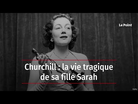 Churchill : la vie tragique de sa fille Sarah