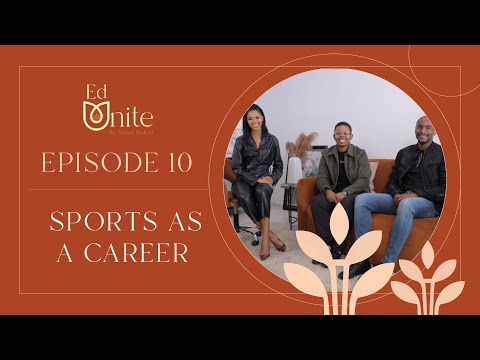EdUnite Talks Episode 10 | Sports as a Career with Rulani Mokwena and Sinalo Jafta